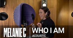 MELANIE C - Who I Am [Acoustic]