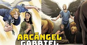 El Arcángel Gabriel - El Mensajero de Dios - Angelología - Mira la Historia