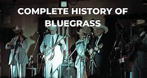 The Complete History of Bluegrass