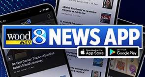 Download the free WOOD TV8 News app