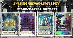 ANÁLISIS NUEVAS CARTAS PBX - ESPADA SAGRADA- CRUZADAS - MYL - UnCartonazo #57