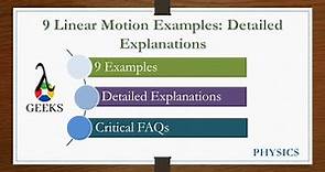 9 Linear Motion Examples: Detailed Explanations