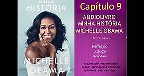 Audiolivro (audiobook) livro "MINHA HISTÓRIA" Michelle Obama - CAP 9