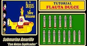 Beatles - Submarino Amarillo en Flauta Dulce "Con Notas Explicadas"
