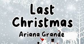 Ariana Grande - Last Christmas (Lyrics)