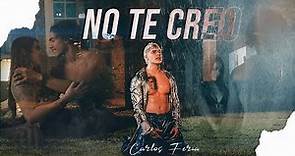 Carlos Feria - No Te Creo (Official Video)