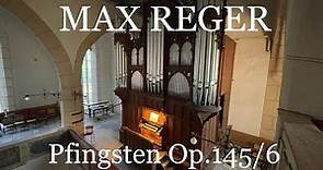 Max Reger (1873 - 1916) - „Pfingsten“ Op.145 Nr.6