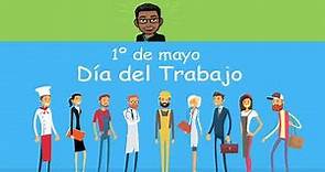 ¿Qué se celebra el 1° de mayo? 1° de mayo "Día del trabajo" para niños