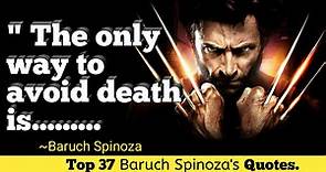 Top 37 Baruch Spinoza's Quotes That Will Inspire You.