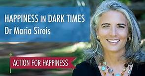 Happiness in Dark Times - with Maria Sirois