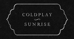 Coldplay - Sunrise (Official Lyric Video)