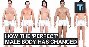 How the perfect body for men has changed over the last 150 years