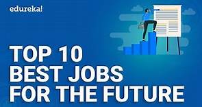 Top 10 Best Jobs for the Future | Jobs that have No Future | Highest Paying IT Jobs | Edureka