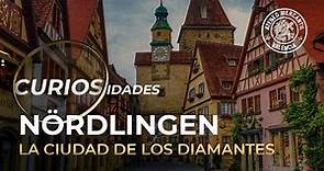 Nördlingen. La ciudad de los diamantes. Curiosidades del Mundo