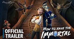 How To Save The Immortal Trailer | In Cinemas October 26 | يعرض في صالات السينما أكتوبر ٢٦
