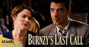 Burnzy's Last Call | Drama | Full Movie