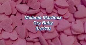 Melanie Martinez || Cry Baby || (Lyrics)