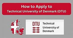 How to Apply to Technical University of Denmark
