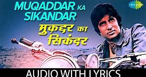Muqaddar Ka Sikandar with lyrics | मुक़द्दर का सिकंदर | Kishore Kumar | Amitabh Bachchan | Rekha