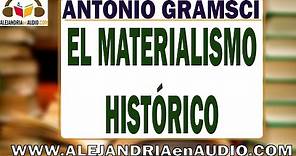El materialismo histórico -Antonio Gramsci |ALEJANDRIAenAUDIO
