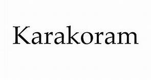 How to Pronounce Karakoram