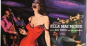 Ella Mae Morse With Big Dave And His Orchestra - Barrelhouse, Boogie, And The Blues