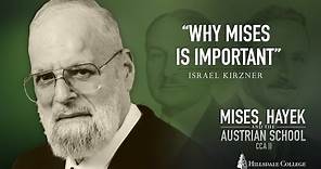 Why Mises Is Important - Israel Kirzner