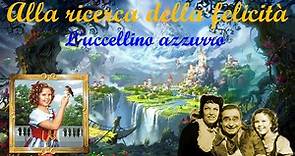 ALLA RICERCA DELLA FELICITA' - L'UCCELLINO AZZURRO (1940) Film Completo
