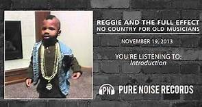Reggie and the Full Effect "Introduction"