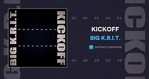 Big K.R.I.T. - KICKOFF (AUDIO)