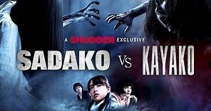 Sadako vs. Kayako (Trailer) - A Shudder Exclusive