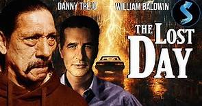 The Lost Day | Full Thriller Movie | Danny Trejo | William Baldwin | Laura James
