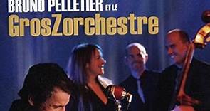 Bruno Pelletier - Bruno Pelletier Et Le GrosZorchestre
