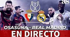 REAL MADRID VS OSASUNA EN VIVO | FINAL COPA DEL REY 2023 | con RONCERO | AS