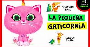 La Pequeña Gaticornia | Shannon Hale | Cuentos Para Dormir En Español Asombrosos Infantiles