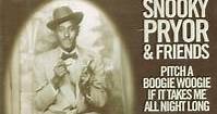Snooky Pryor & Friends - Pitch A Boogie Woogie If It take Me All Night Long - OLD HAT GEAR