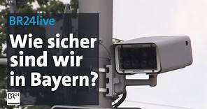 Wie sicher sind wir in Bayern? | Münchner Runde | BR24live
