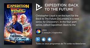 Onde assistir à série de TV Expedition: Back to the Future em streaming on-line?