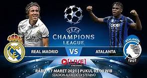 3 - 1 Real Madrid vs Atalanta | Liga Champion | Rabu, 17 Maret 2021 Pukul 03:00 WIB.