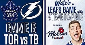 Watch Toronto Maple Leafs vs. Tampa Bay Lightning Game 6 LIVE w/ Steve Dangle - presented by Molson