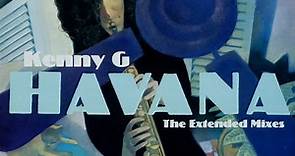 Kenny G - Havana (The Extended Mixes)
