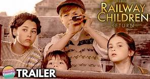 THE RAILWAY CHILDREN RETURN (2022) Trailer | Family Adventure Movie
