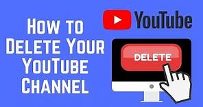 How to Permanently Delete Your YouTube Channel