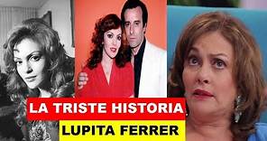 La Triste Historia de Lupita Ferrer y su trágico final