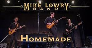 Mike Lowry - Homemade - LIVE