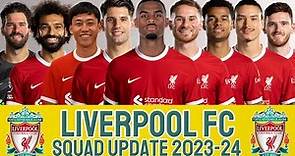 Liverpool Squad Update 2023/24 | LIVERPOOL FC | PREMIER LEAGUE