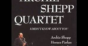 Archie Shepp I Didn't Know About You