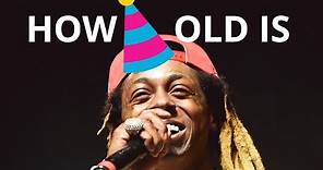 How old is Lil Wayne? 🍰🎈