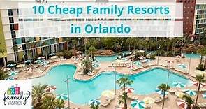 10 Cheap Family Resorts in Orlando | Family Vacation Critic