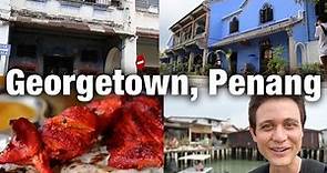Exploring Penang (Georgetown): Things To Do in One Day